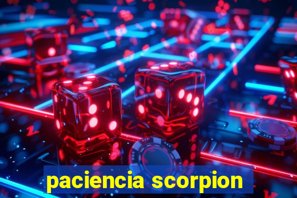 paciencia scorpion